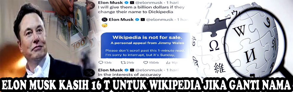 Viral Elon Musk Beri Rp 16 T Pada Wikipedia Jika Ubah Nama